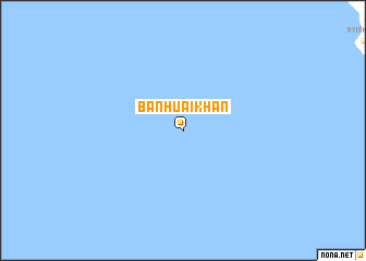 map of Ban Huai Khan