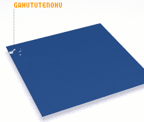 3d view of Gahutu Tenohu