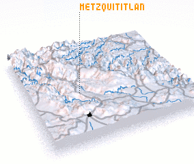 3d view of Metzquititlán