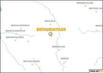 map of Ban Huai Hin Dam