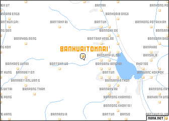 map of Ban Huai Tom Nai