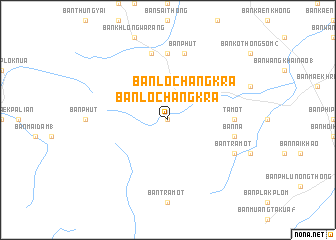 map of Ban Lo Chang Kra