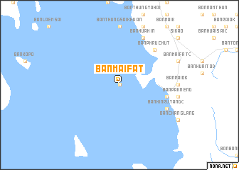 map of Ban Mai Fat