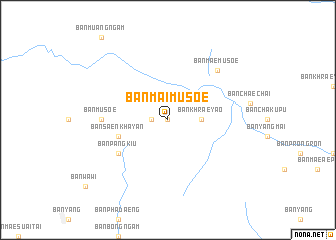 map of Ban Mai Musoe
