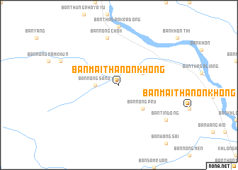 map of Ban Mai Thanon Khong