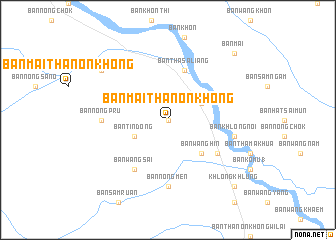 map of Ban Mai Thanon Khong