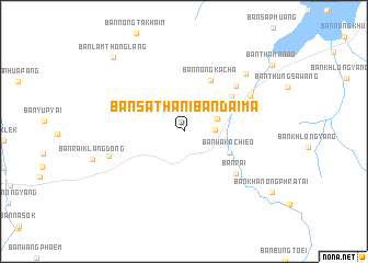 map of Ban Sathani Bandai Ma