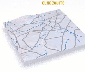 3d view of El Mezquite