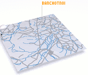 3d view of Ban Chot Noi