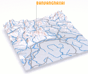 3d view of Ban Vang-Naxai